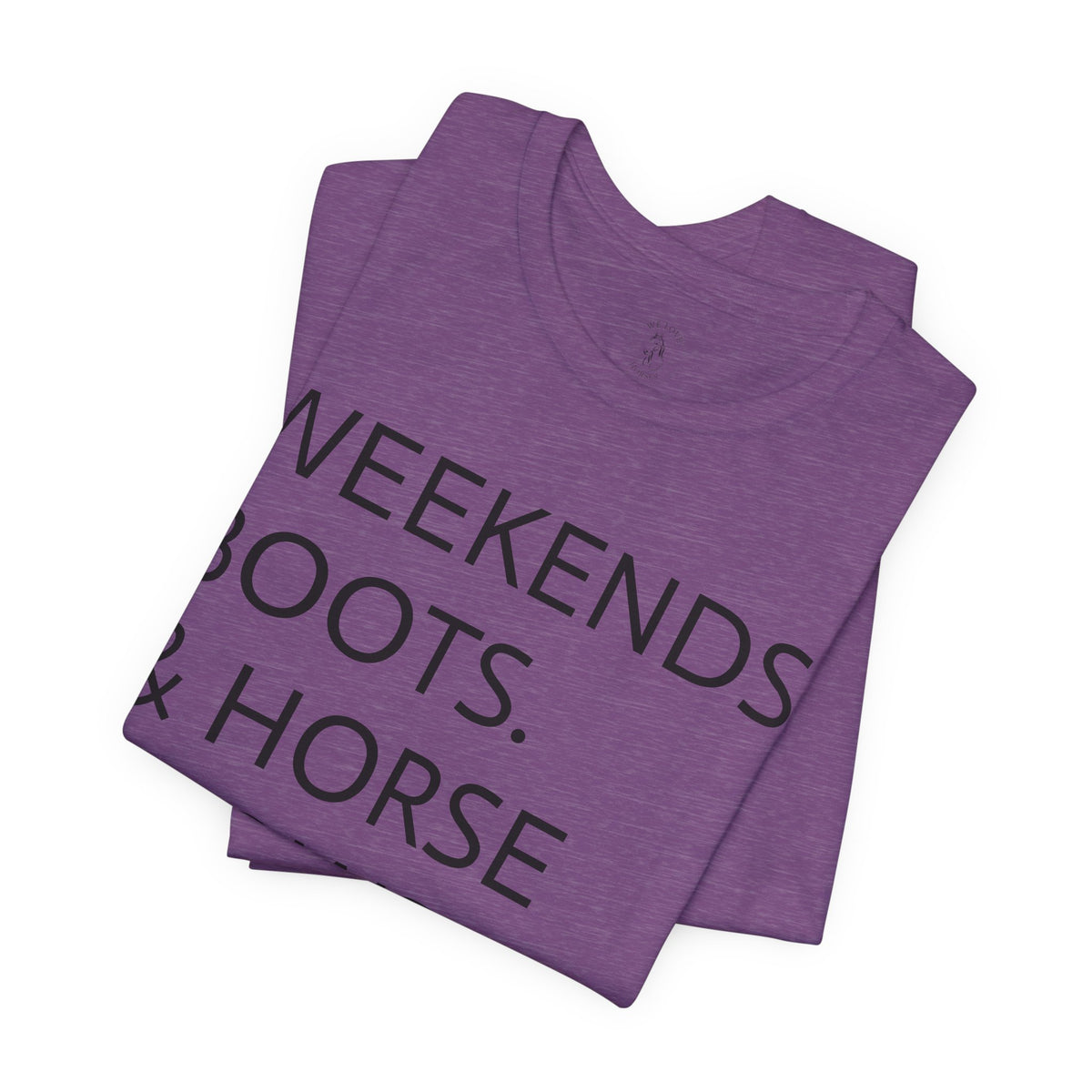 Weekends & Horse Shows T-Shirt
