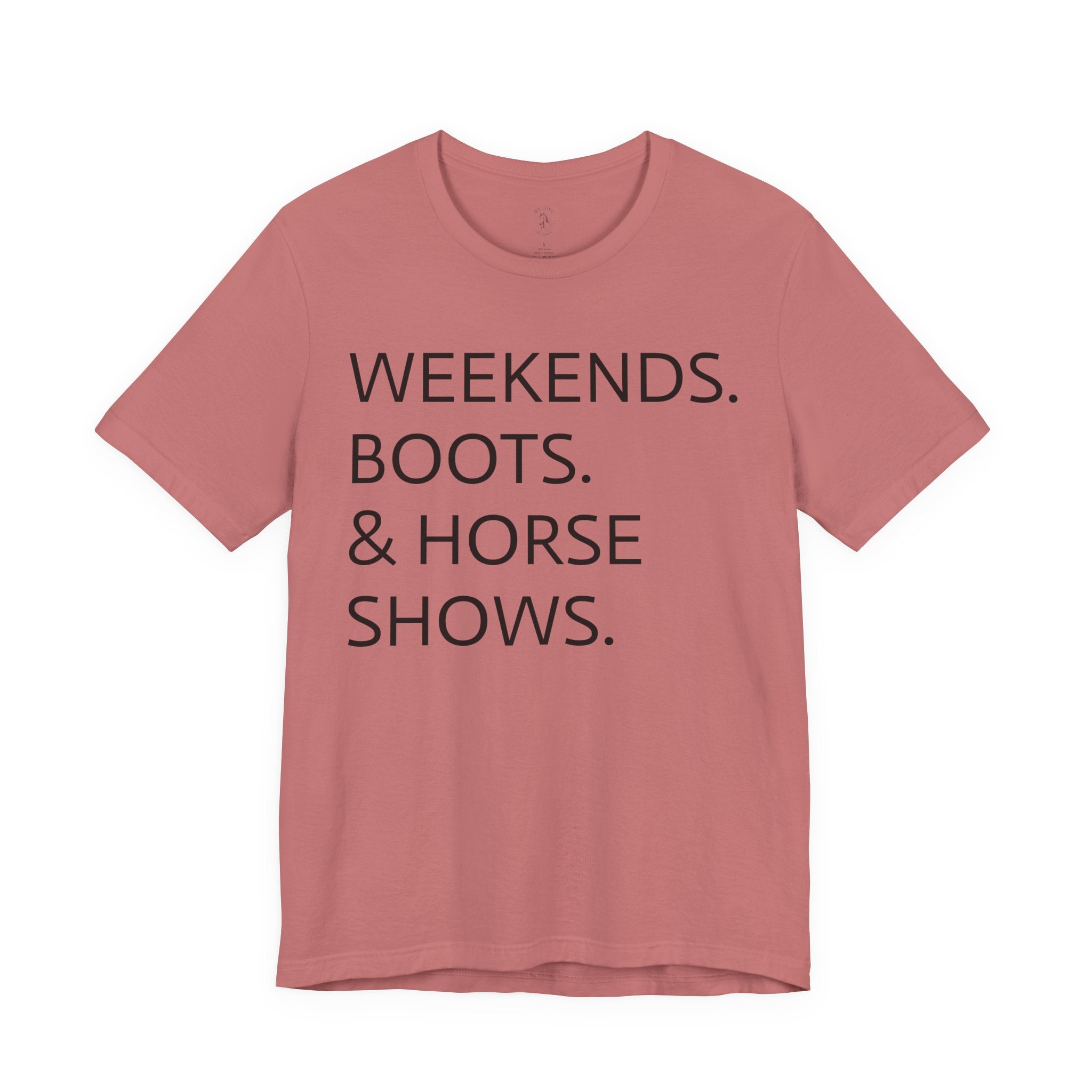 Weekends & Horse Shows T-Shirt