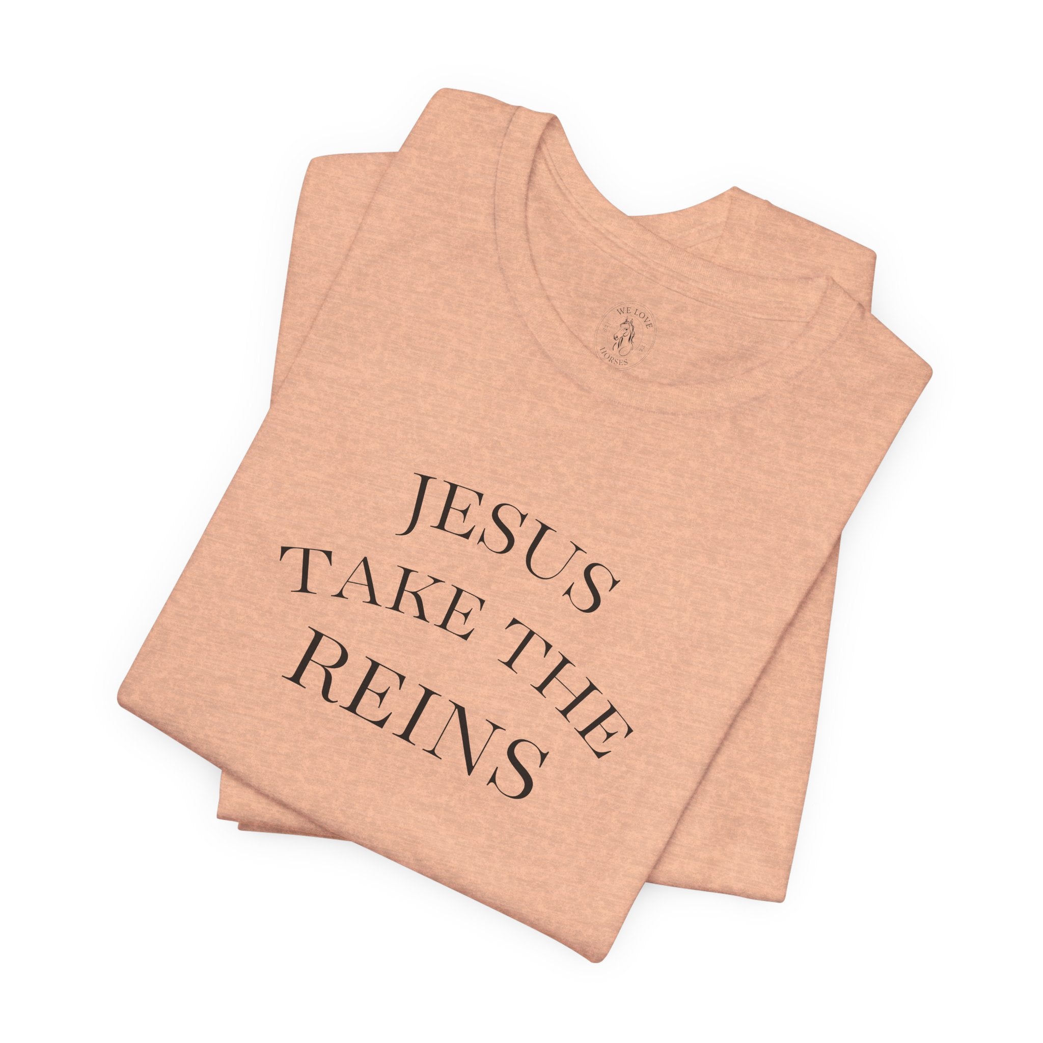 Jesus Take The Reins Tee — Faith-Inspired T-Shirt