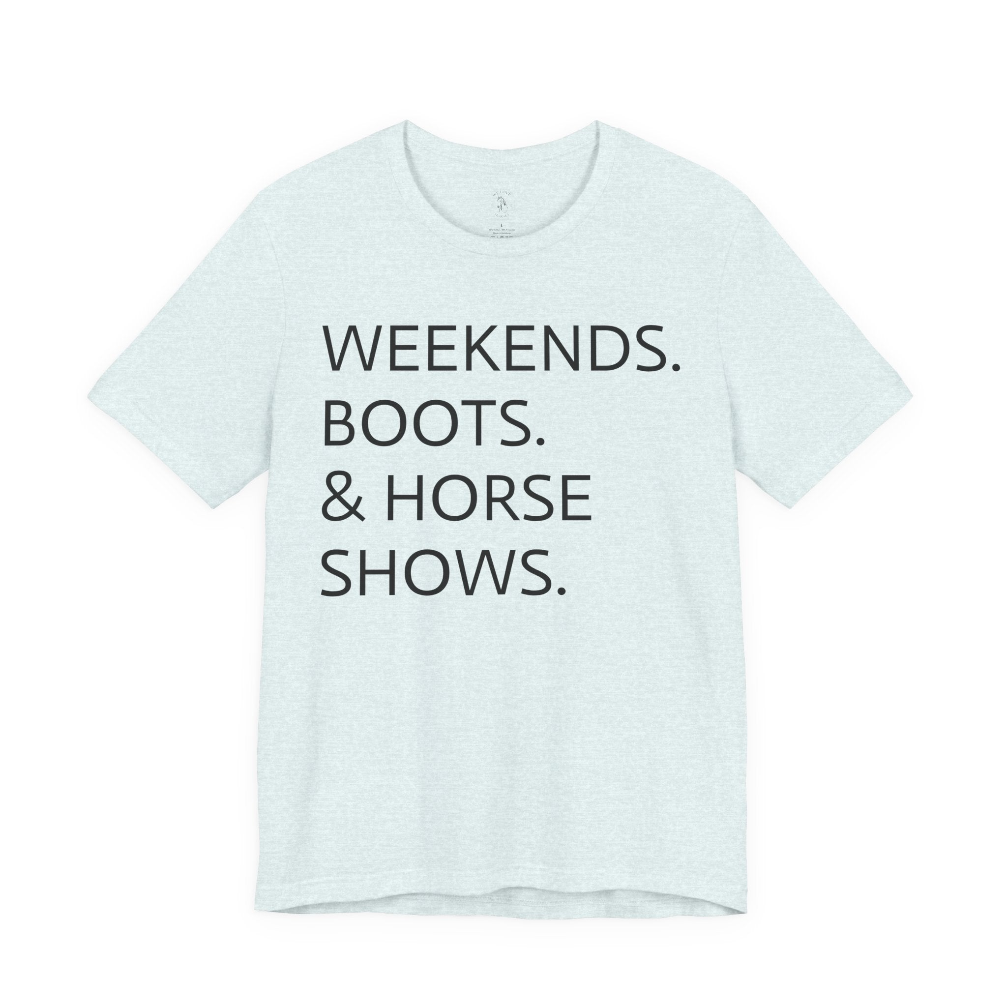 Weekends & Horse Shows T-Shirt