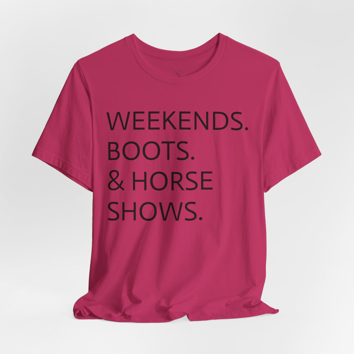 Weekends & Horse Shows T-Shirt