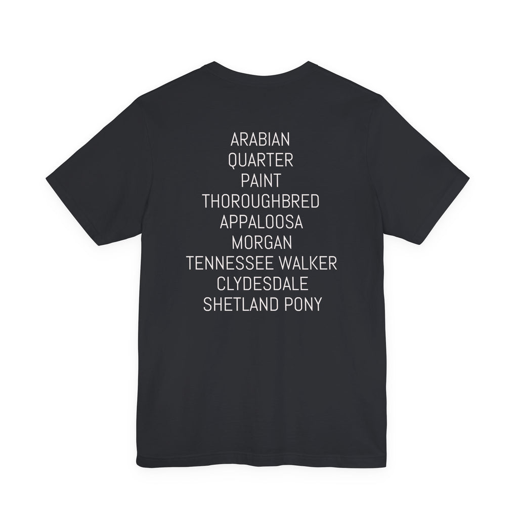 Whatever your breed....Arabian, Quarter, Paint.... T-Shirt