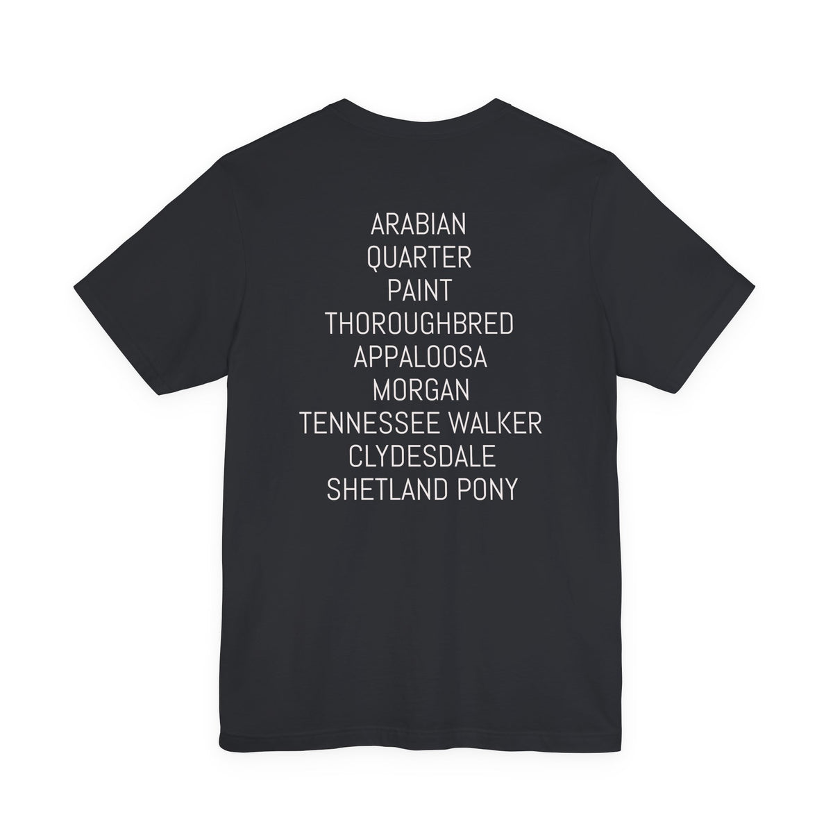 Whatever your breed....Arabian, Quarter, Paint.... T-Shirt