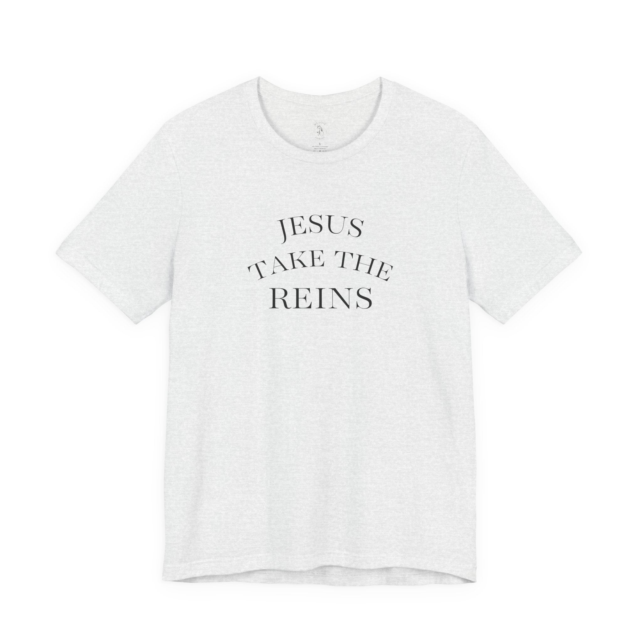 Jesus Take The Reins Tee — Faith-Inspired T-Shirt