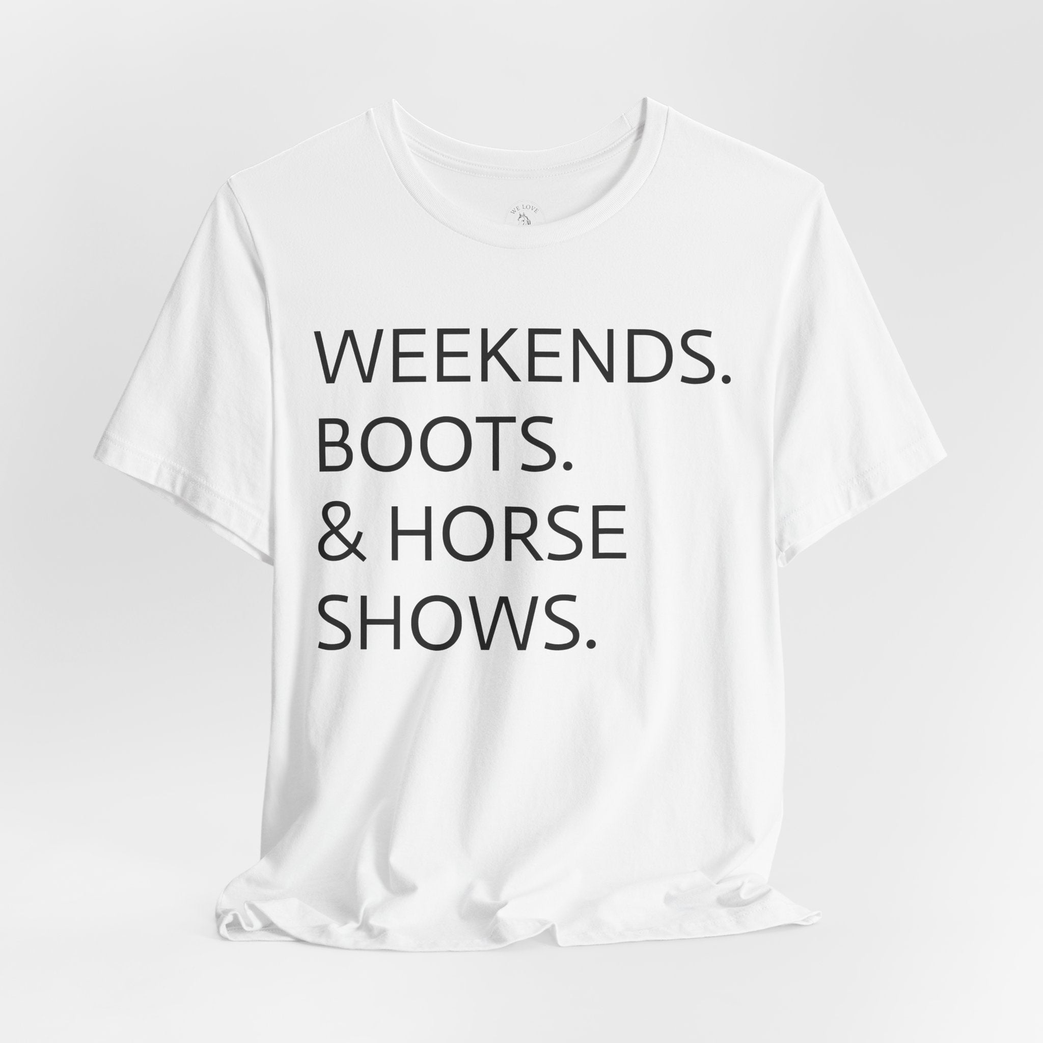 Weekends & Horse Shows T-Shirt