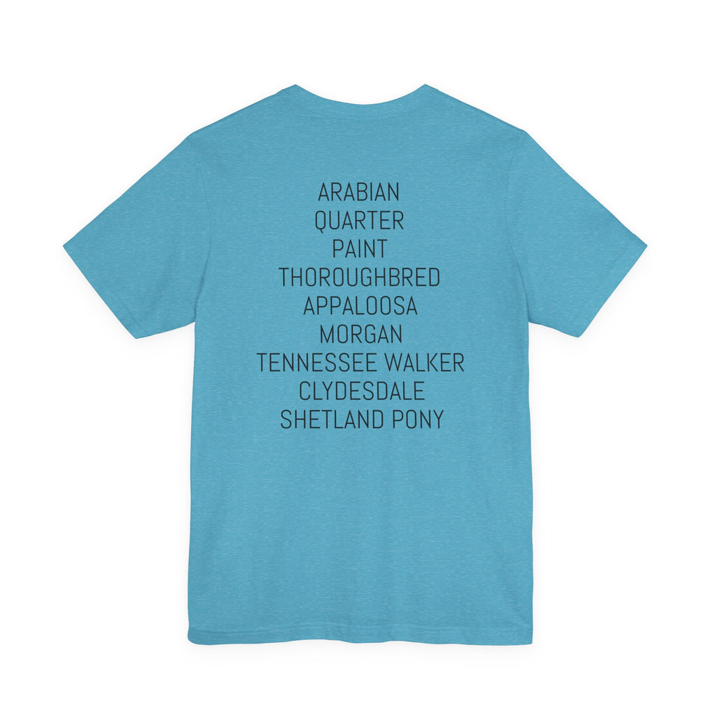 Whatever your breed....Arabian, Quarter, Paint.... T-Shirt
