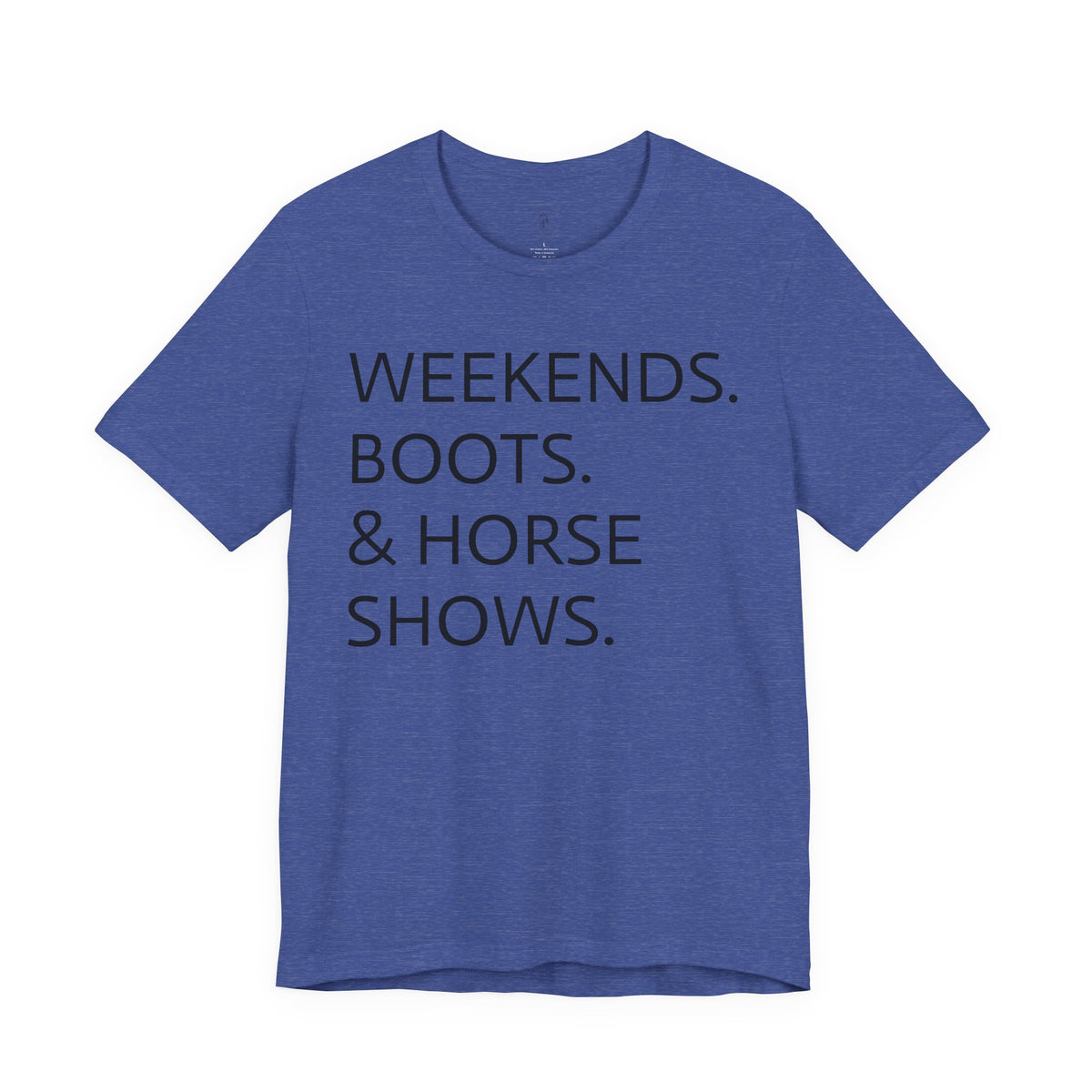 Weekends & Horse Shows T-Shirt