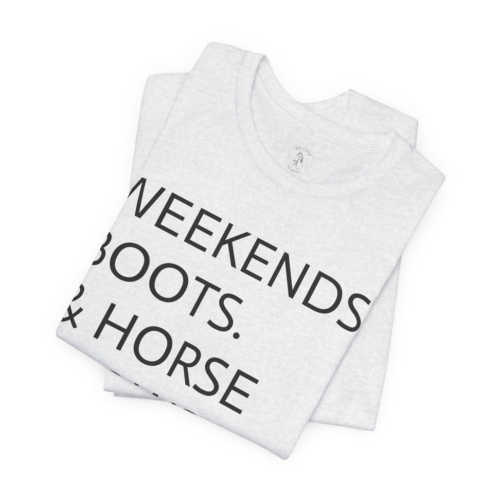 Weekends & Horse Shows T-Shirt