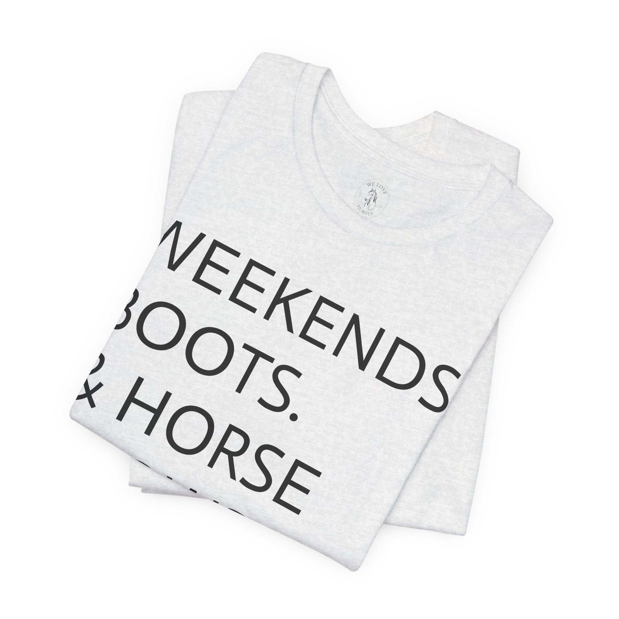 Weekends & Horse Shows T-Shirt