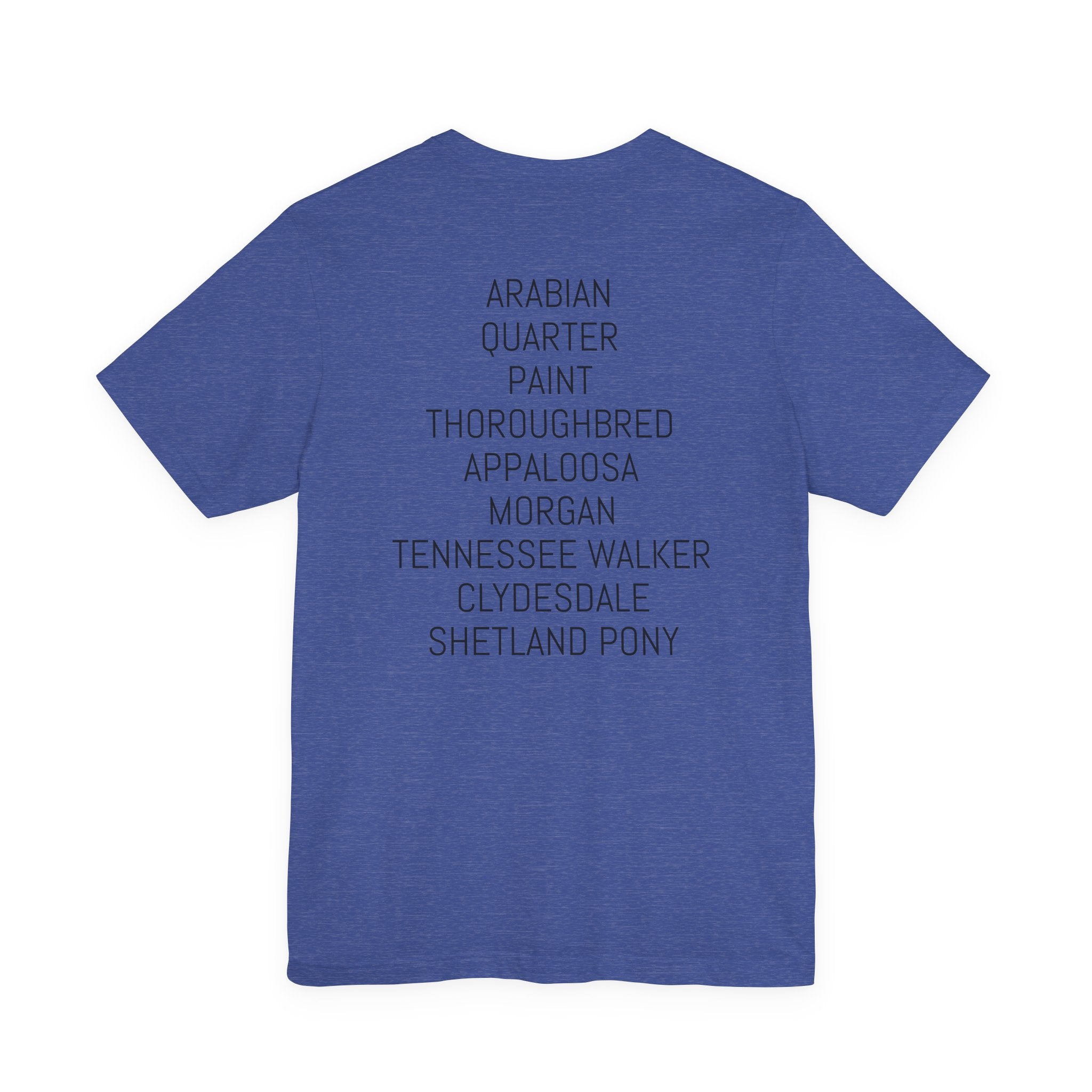 Whatever your breed....Arabian, Quarter, Paint.... T-Shirt