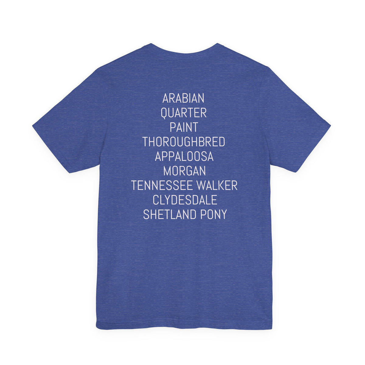 Whatever your breed....Arabian, Quarter, Paint.... T-Shirt