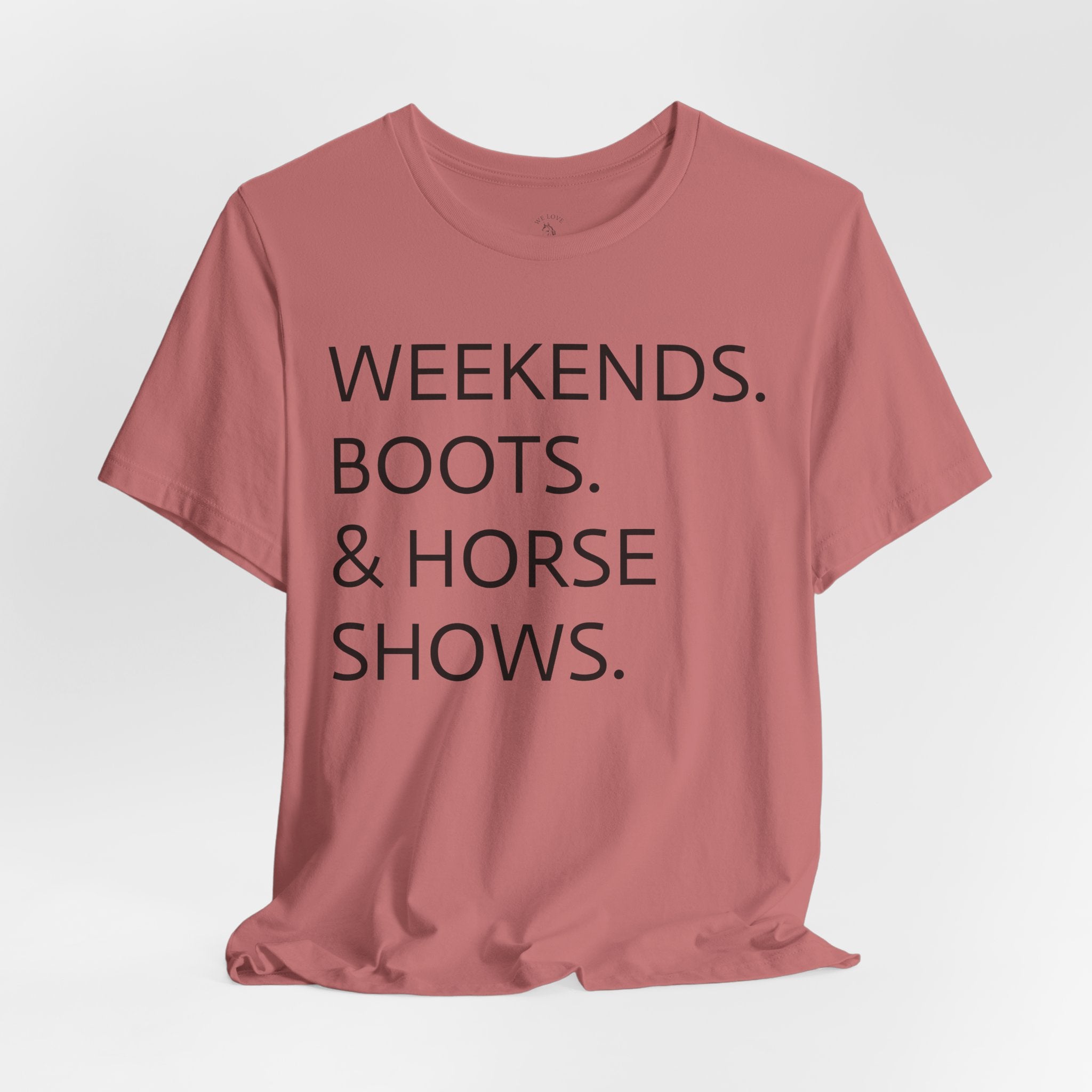 Weekends & Horse Shows T-Shirt