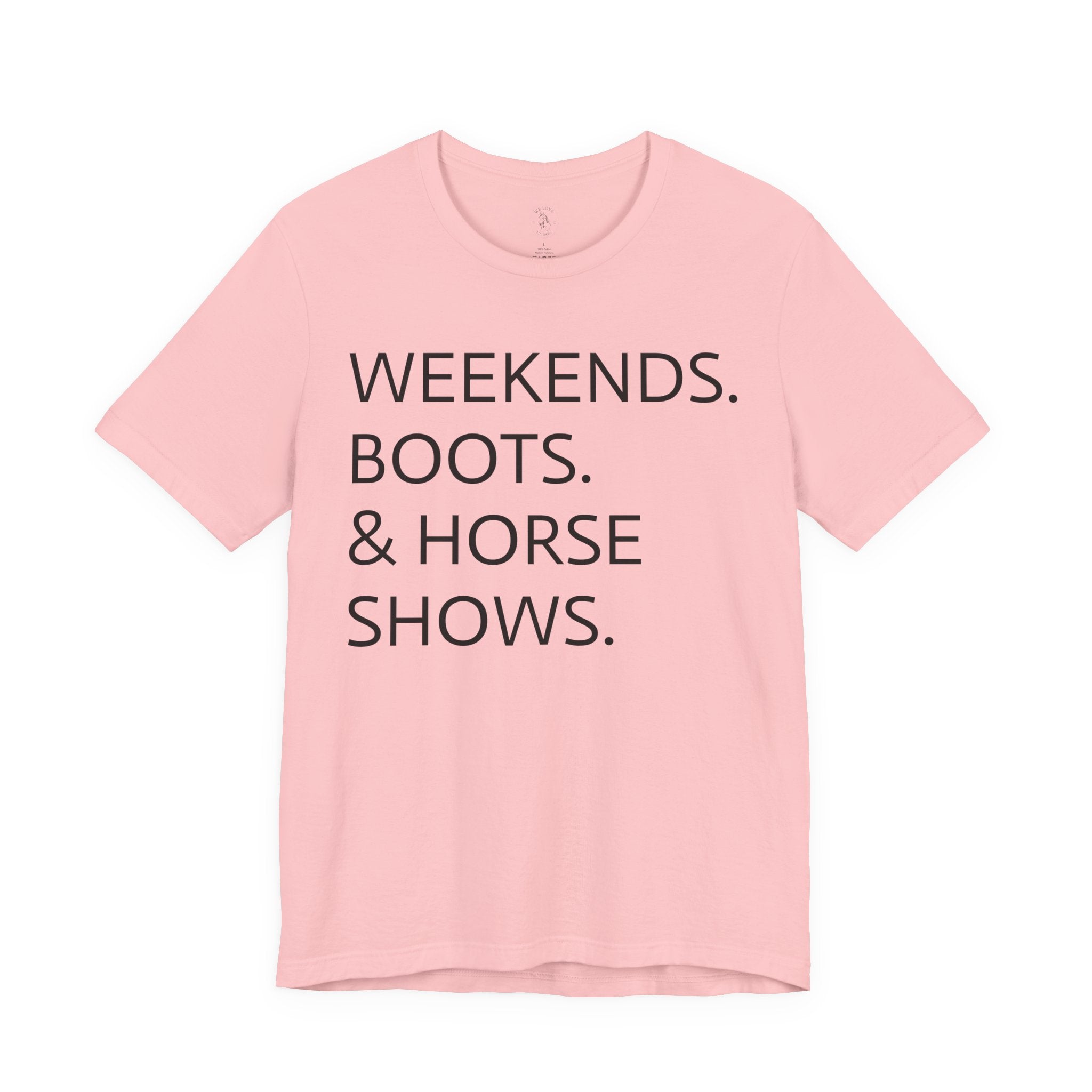 Weekends & Horse Shows T-Shirt