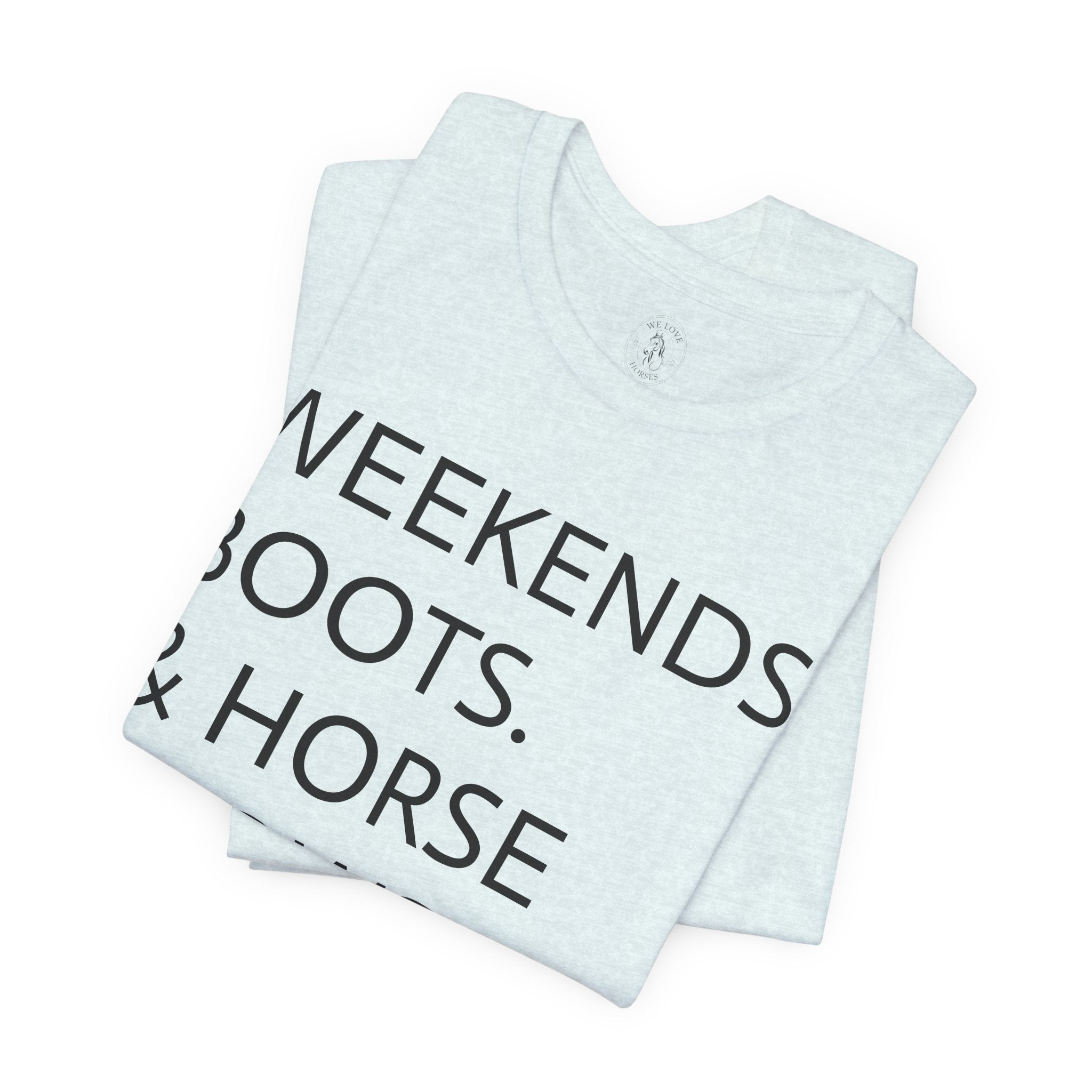 Weekends & Horse Shows T-Shirt