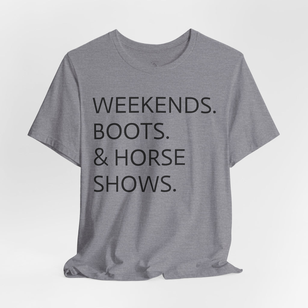 Weekends & Horse Shows T-Shirt