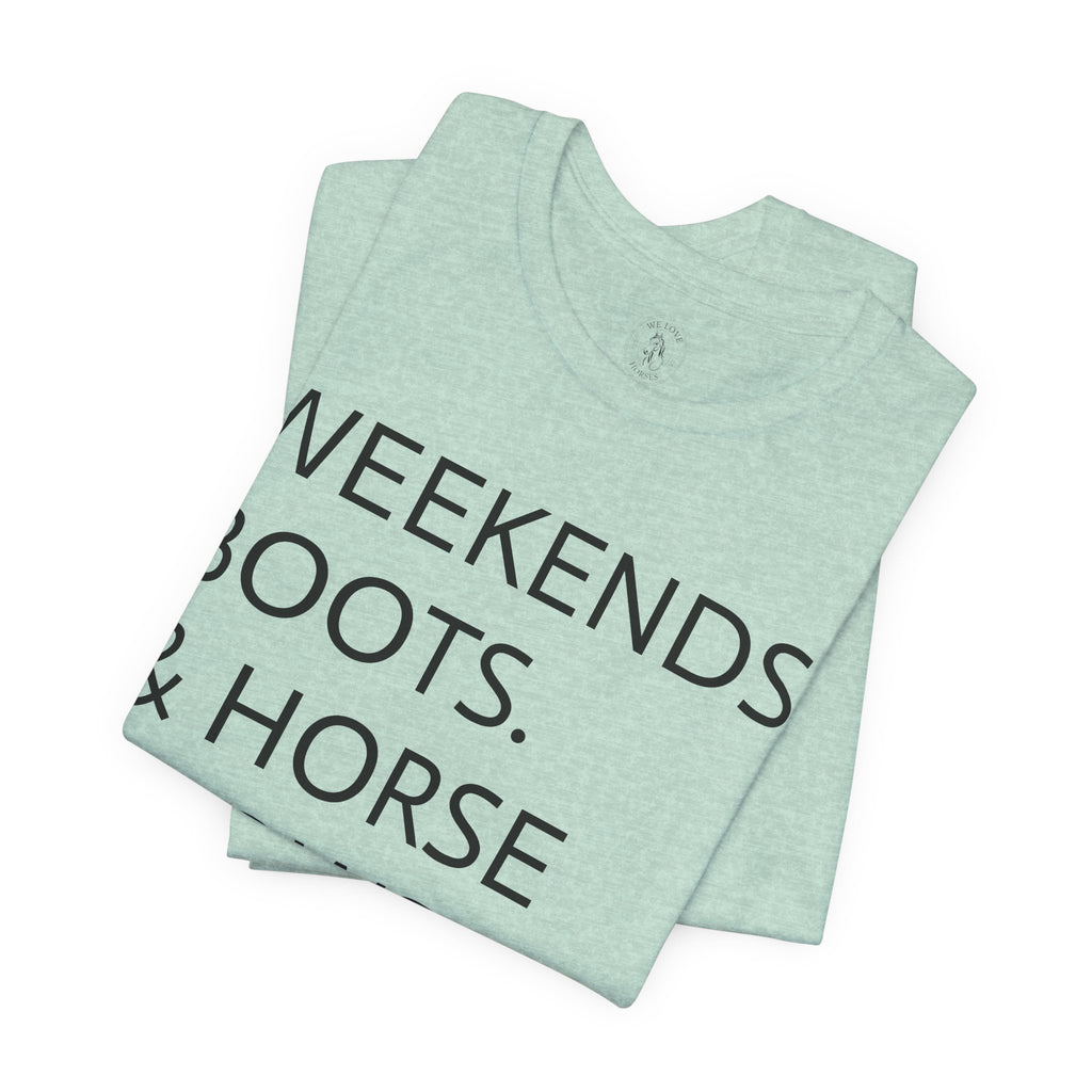 Weekends & Horse Shows T-Shirt