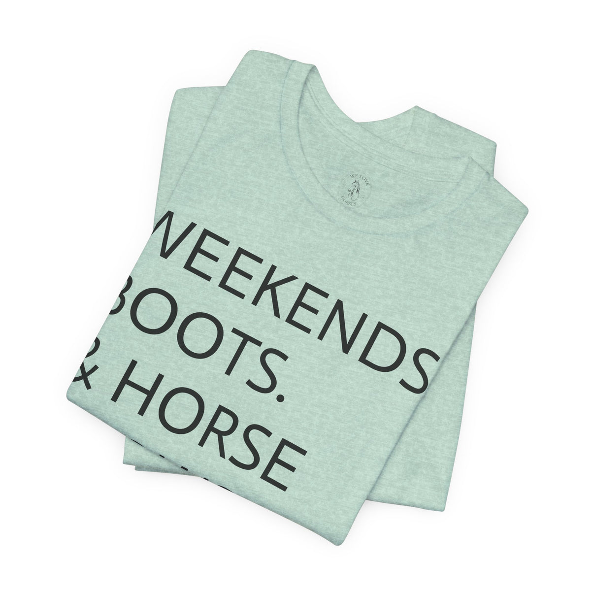 Weekends & Horse Shows T-Shirt