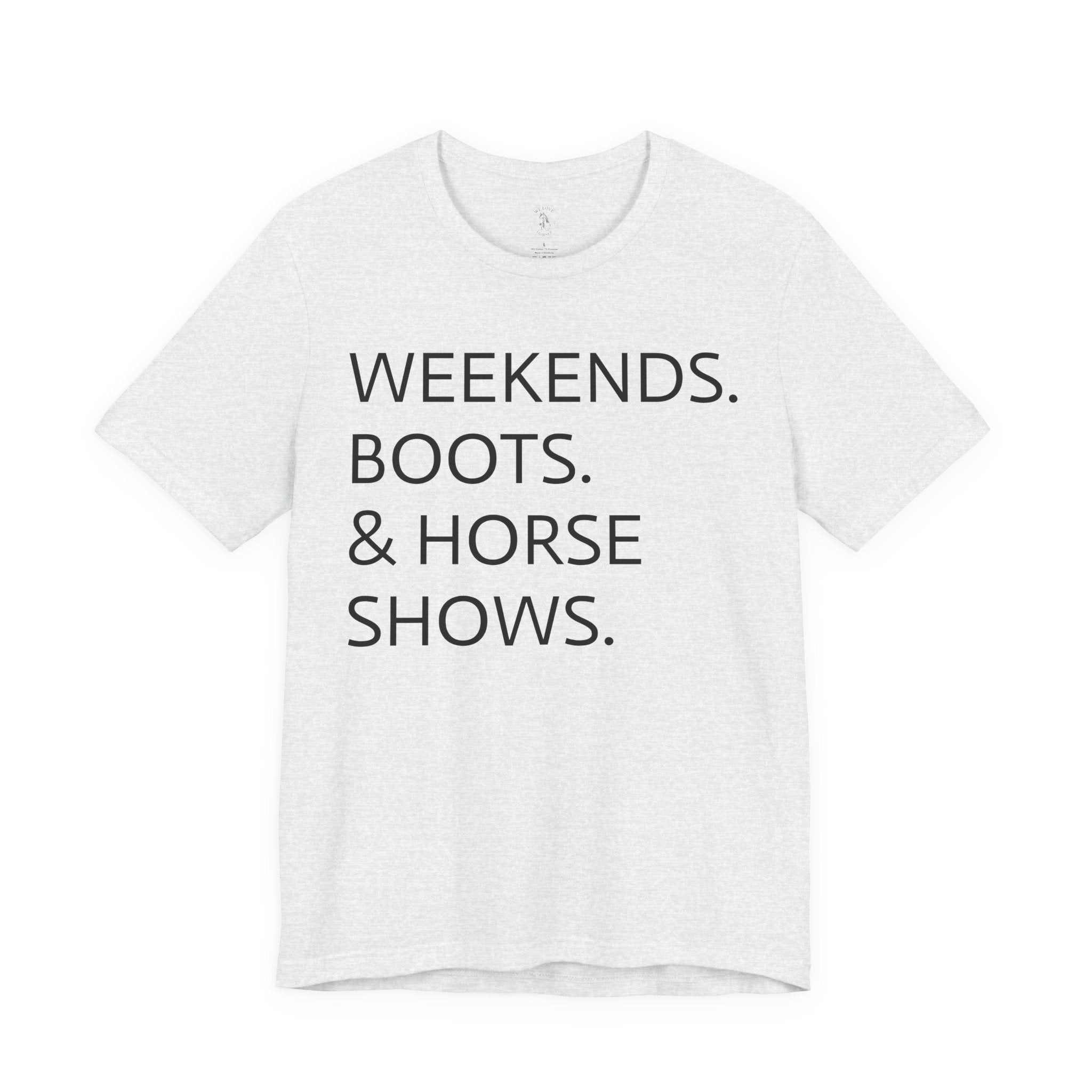 Weekends & Horse Shows T-Shirt
