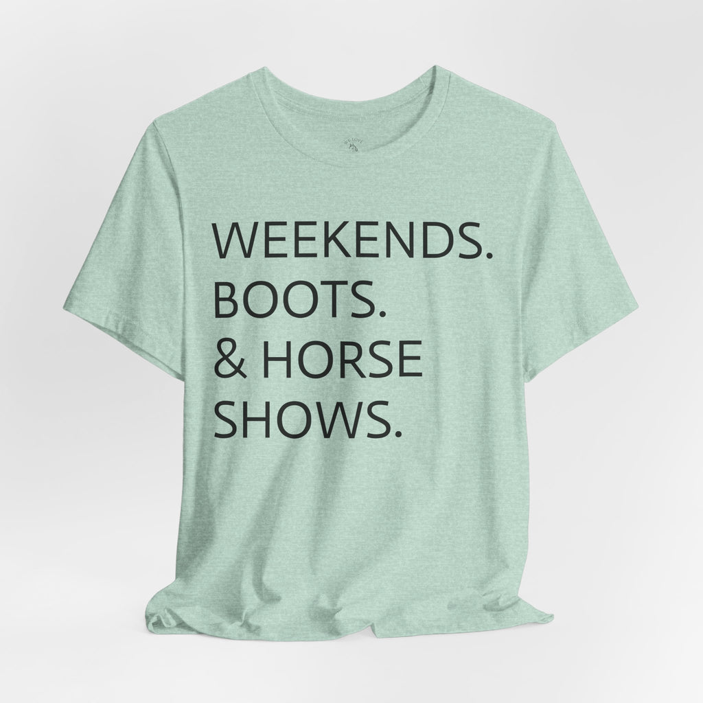 Weekends & Horse Shows T-Shirt