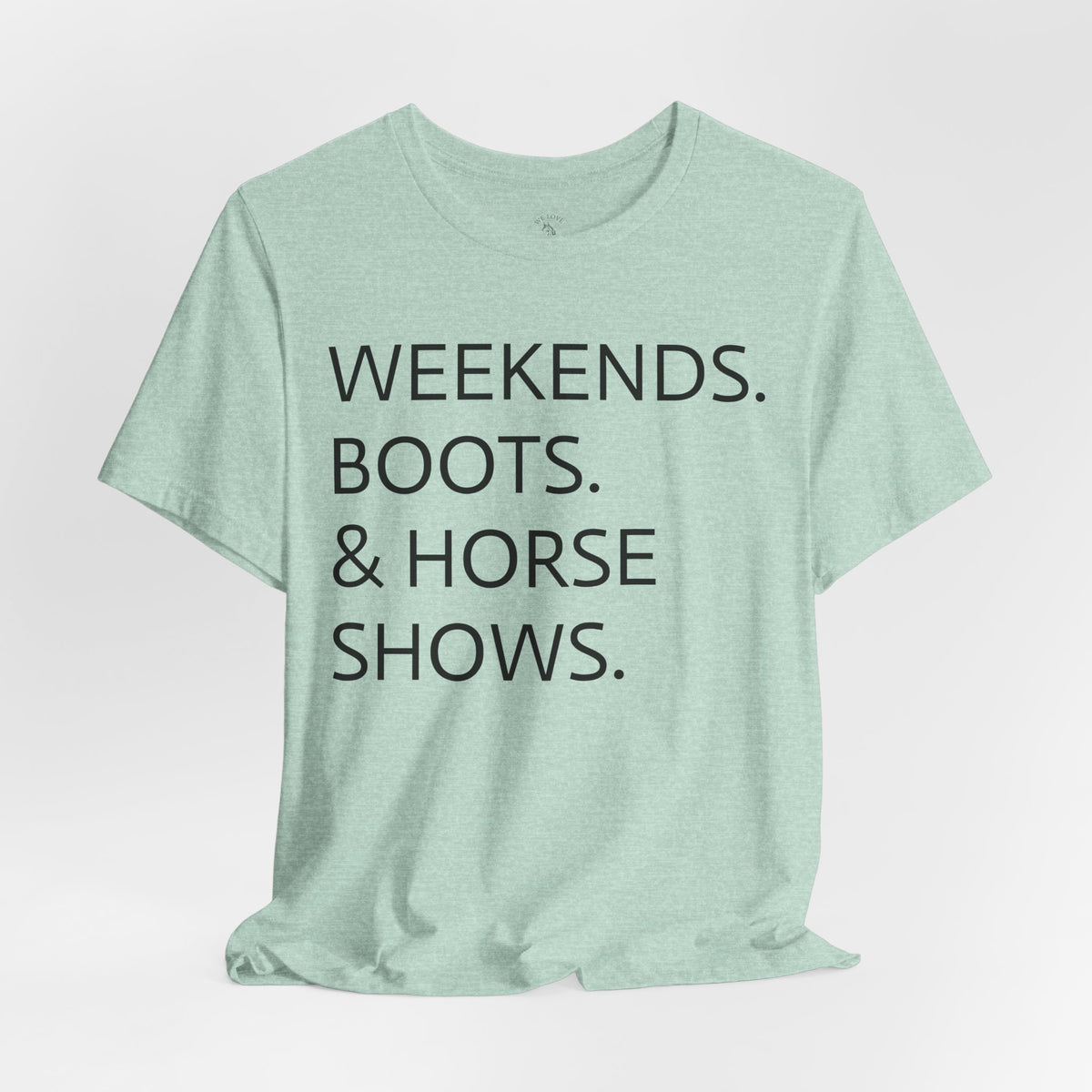 Weekends & Horse Shows T-Shirt