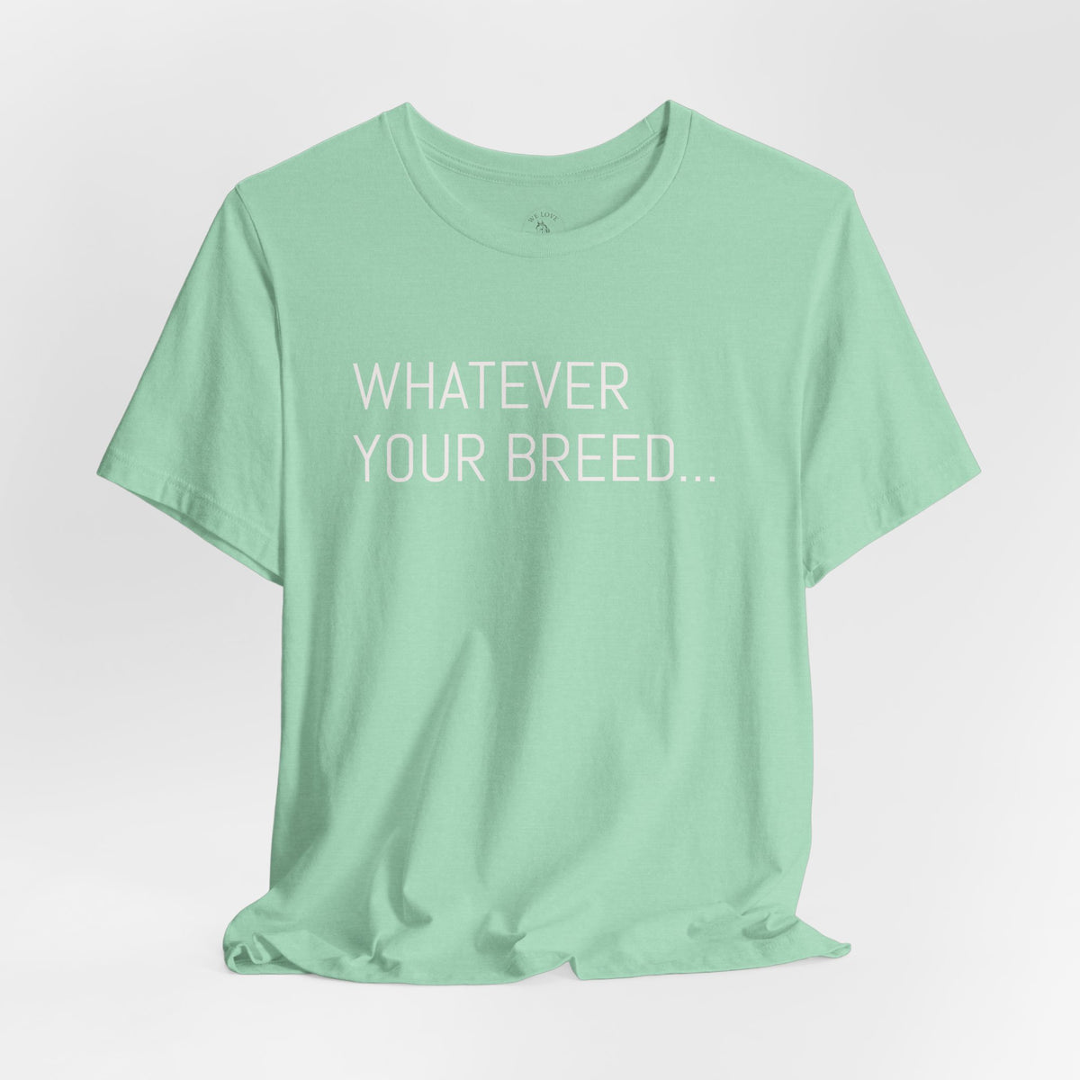 Whatever your breed....Arabian, Quarter, Paint.... T-Shirt