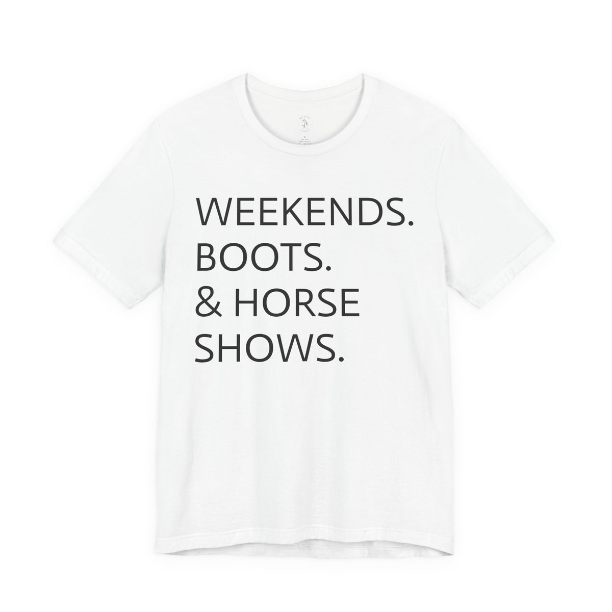 Weekends & Horse Shows T-Shirt