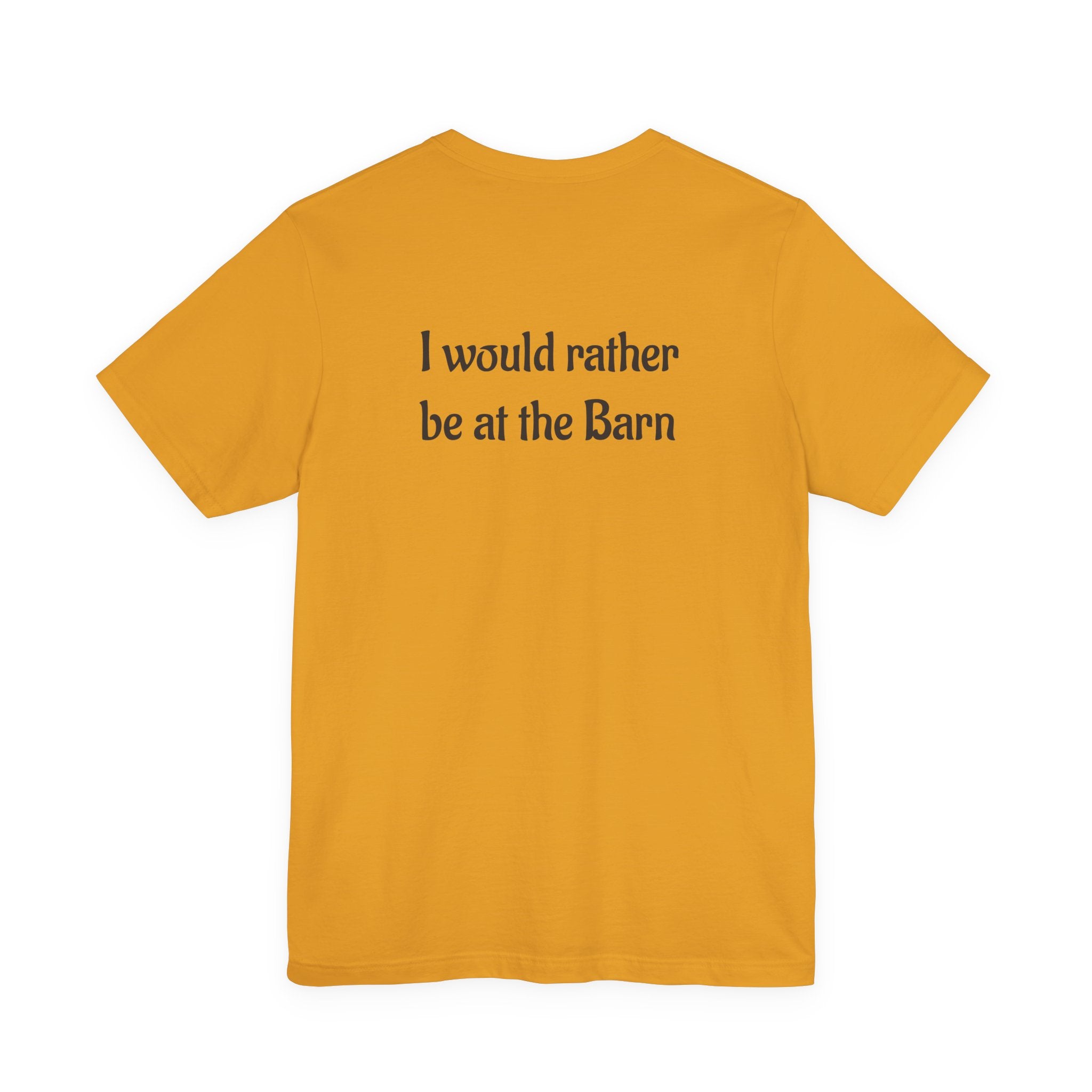 I Would Rather Be at the Barn T‑Shirt