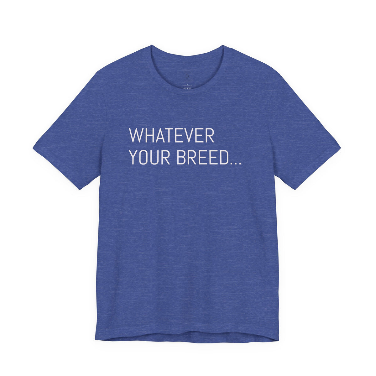 Whatever your breed....Arabian, Quarter, Paint.... T-Shirt