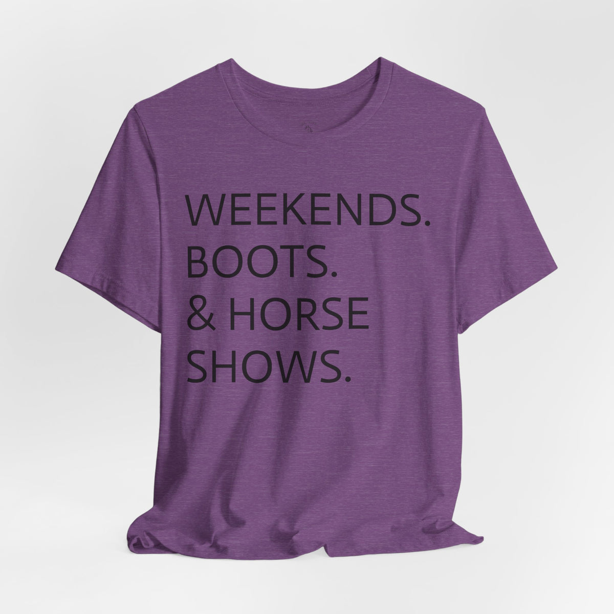 Weekends & Horse Shows T-Shirt