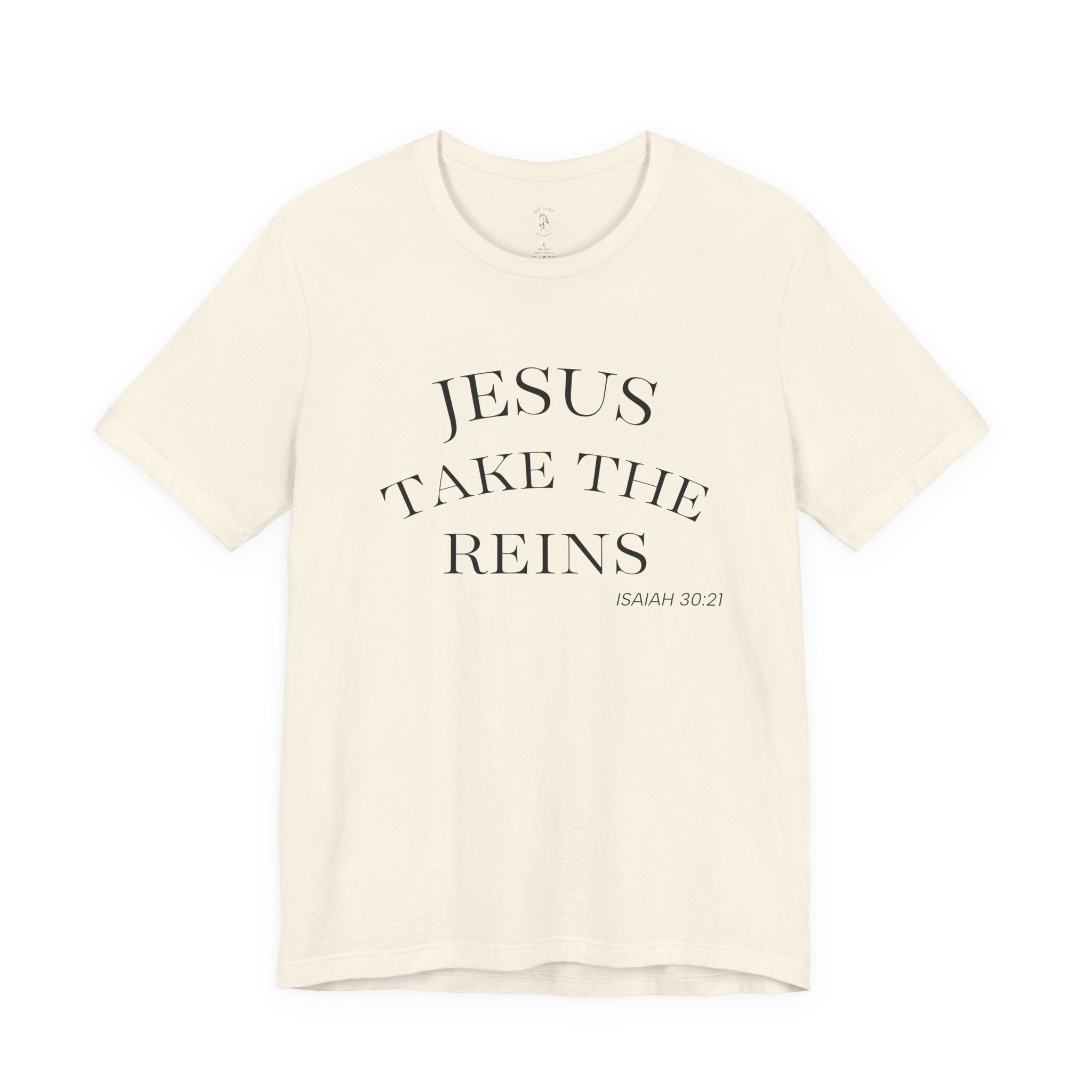 Jesus Take The Reins Tee — Faith-Inspired T-Shirt