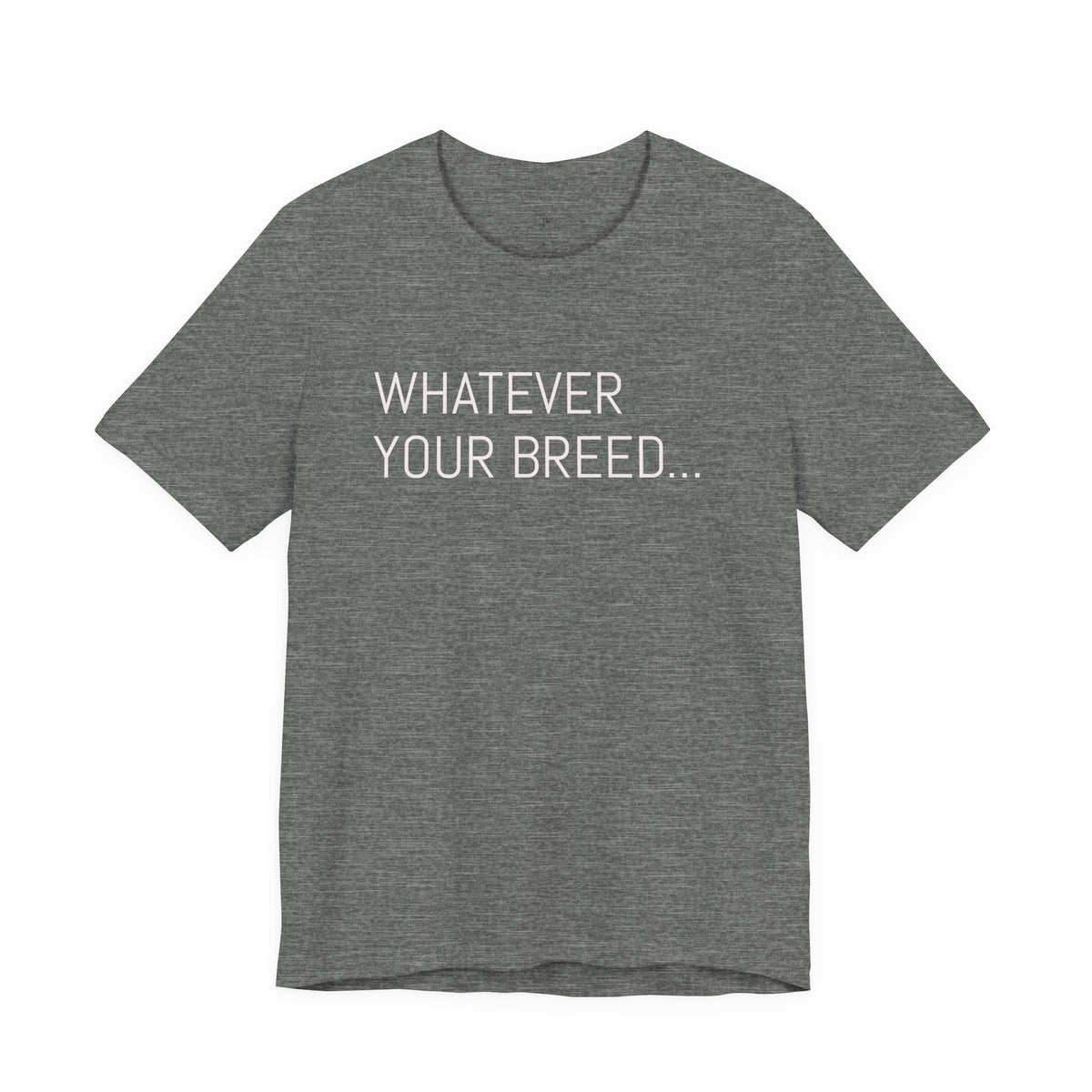 Whatever your breed....Arabian, Quarter, Paint.... T-Shirt