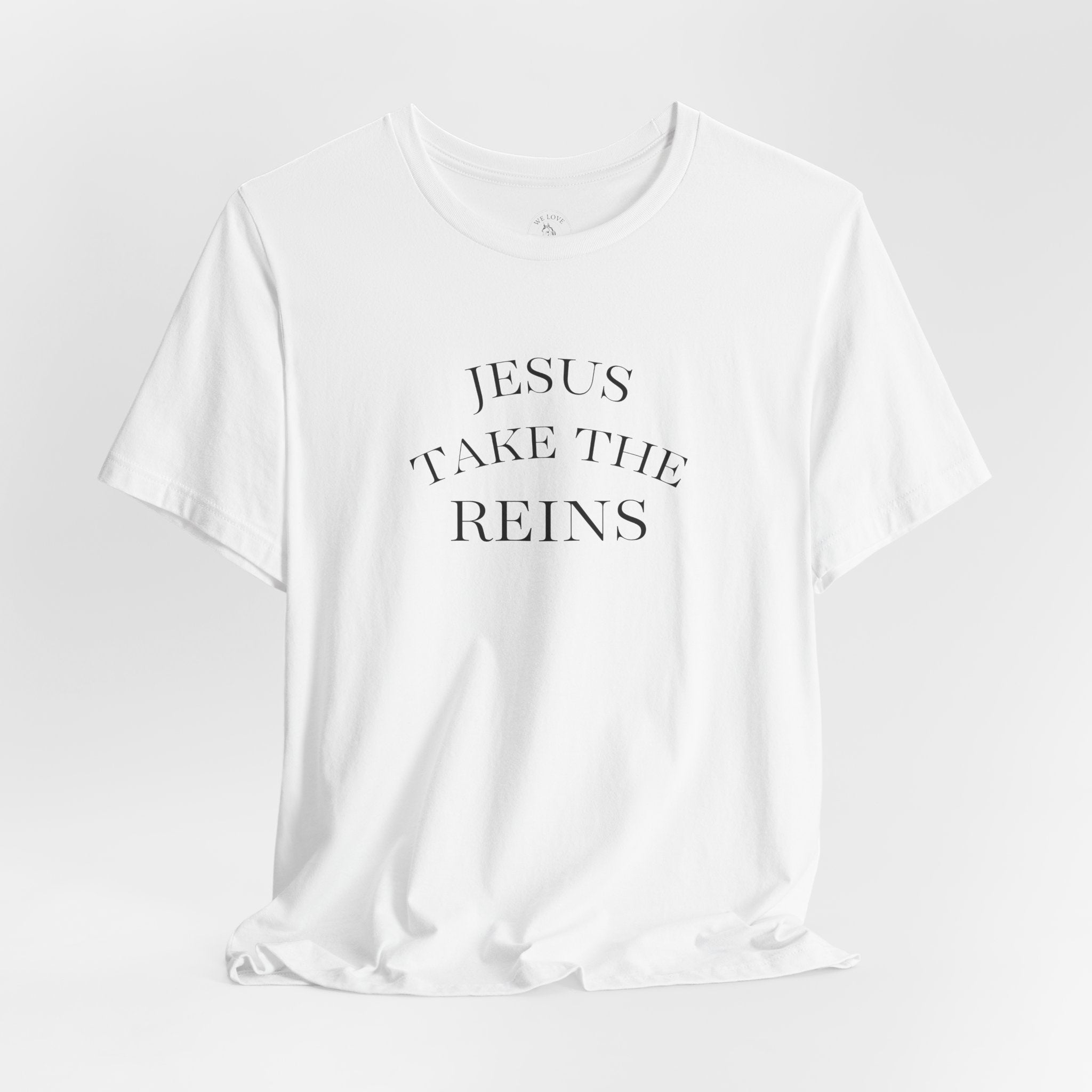 Jesus Take The Reins Tee — Faith-Inspired T-Shirt