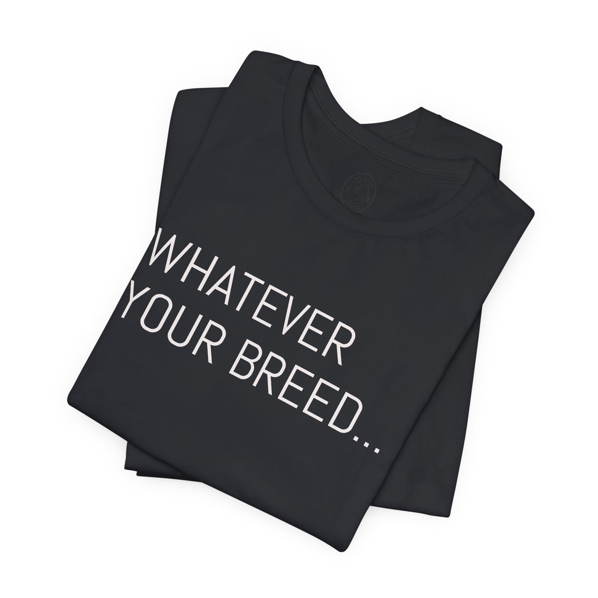 Whatever your breed....Arabian, Quarter, Paint.... T-Shirt