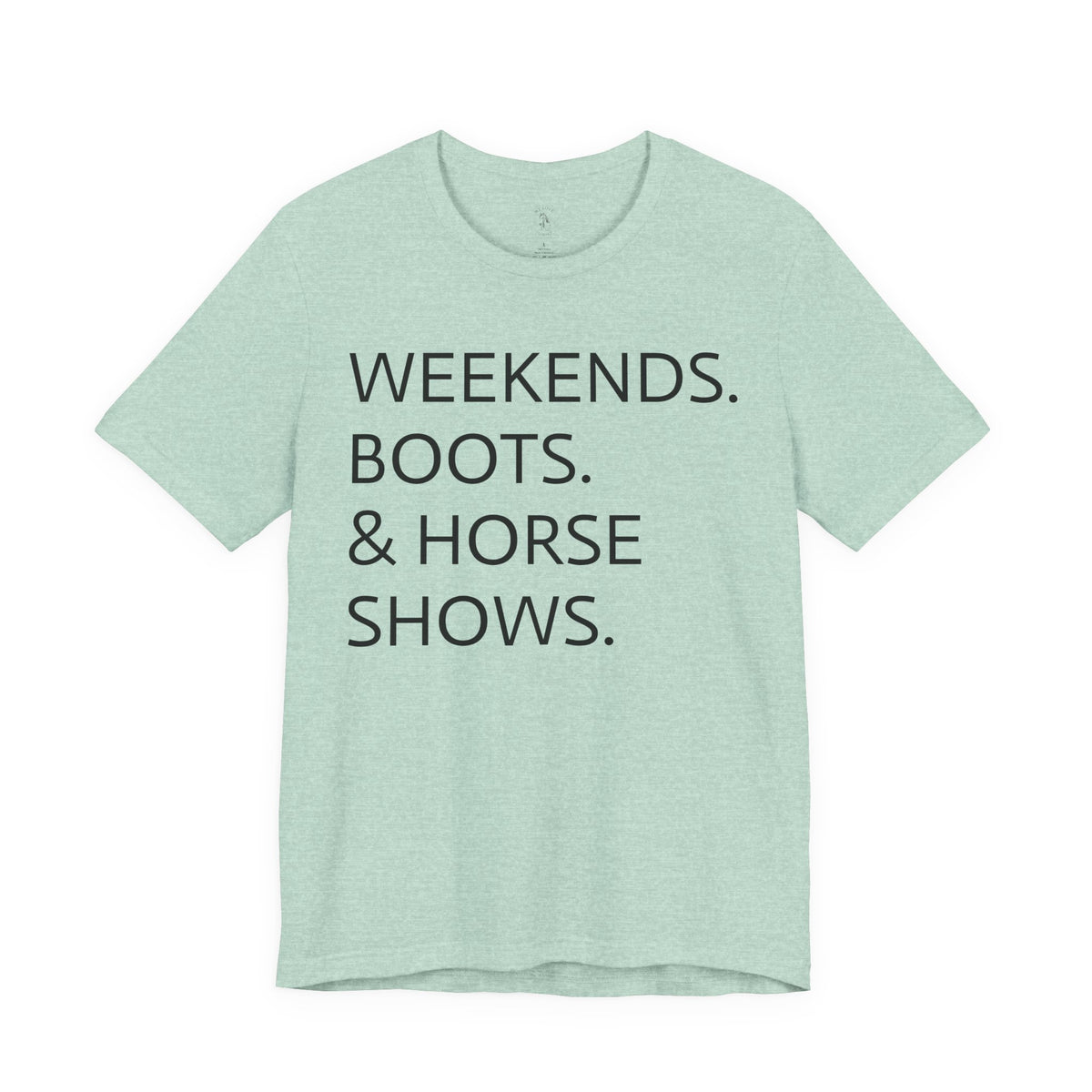 Weekends & Horse Shows T-Shirt