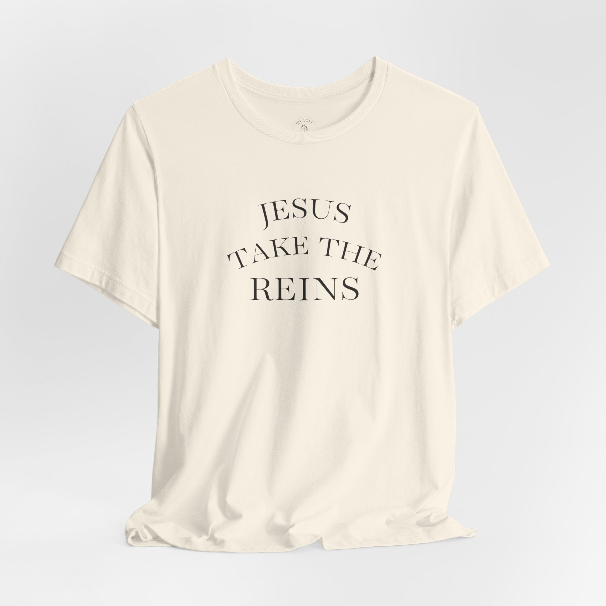 Jesus Take The Reins Tee — Faith-Inspired T-Shirt