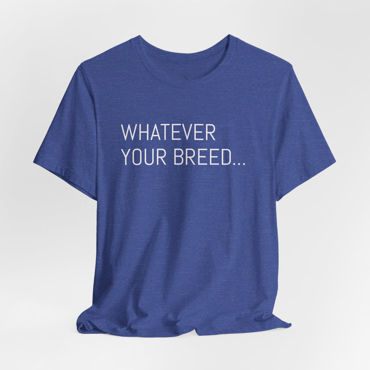 Whatever your breed....Arabian, Quarter, Paint.... T-Shirt