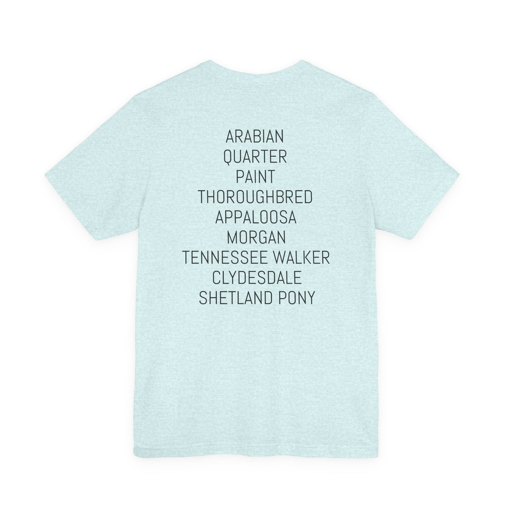 Whatever your breed....Arabian, Quarter, Paint.... T-Shirt