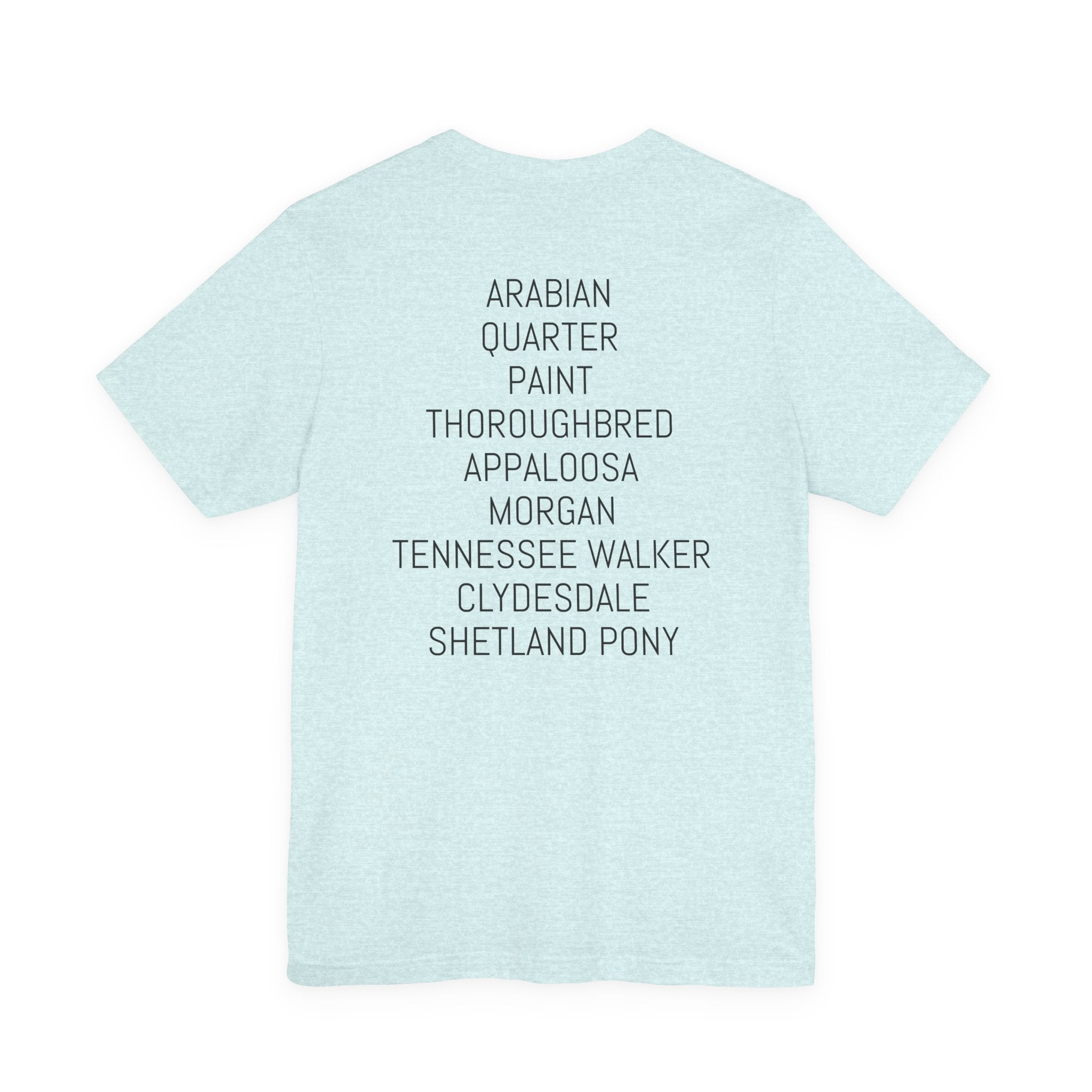 Whatever your breed....Arabian, Quarter, Paint.... T-Shirt
