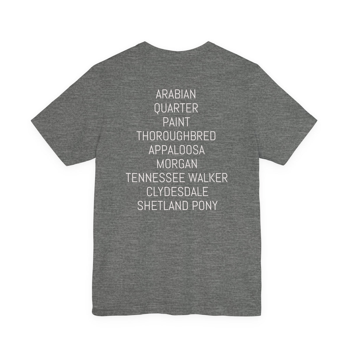 Whatever your breed....Arabian, Quarter, Paint.... T-Shirt
