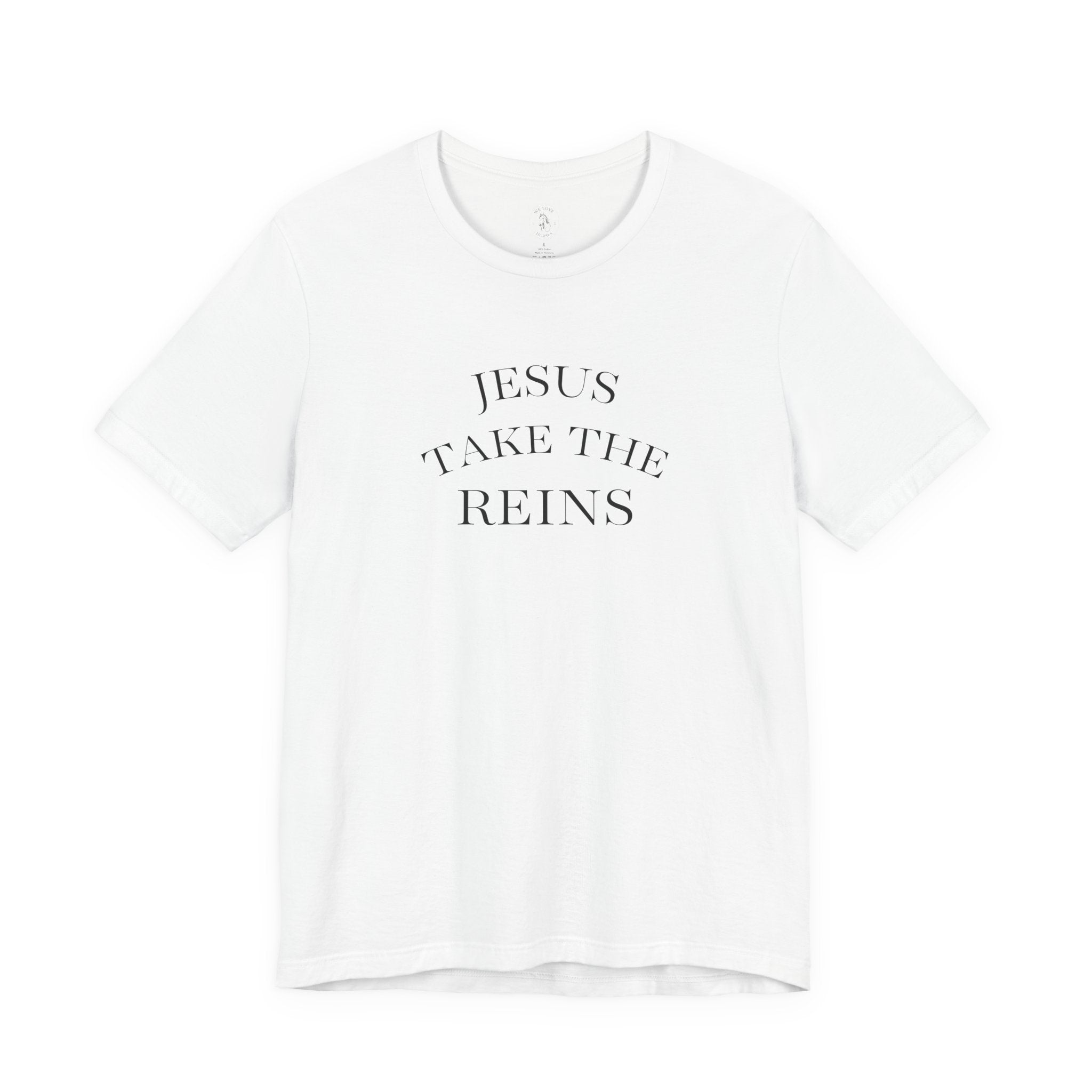 Jesus Take The Reins Tee — Faith-Inspired T-Shirt