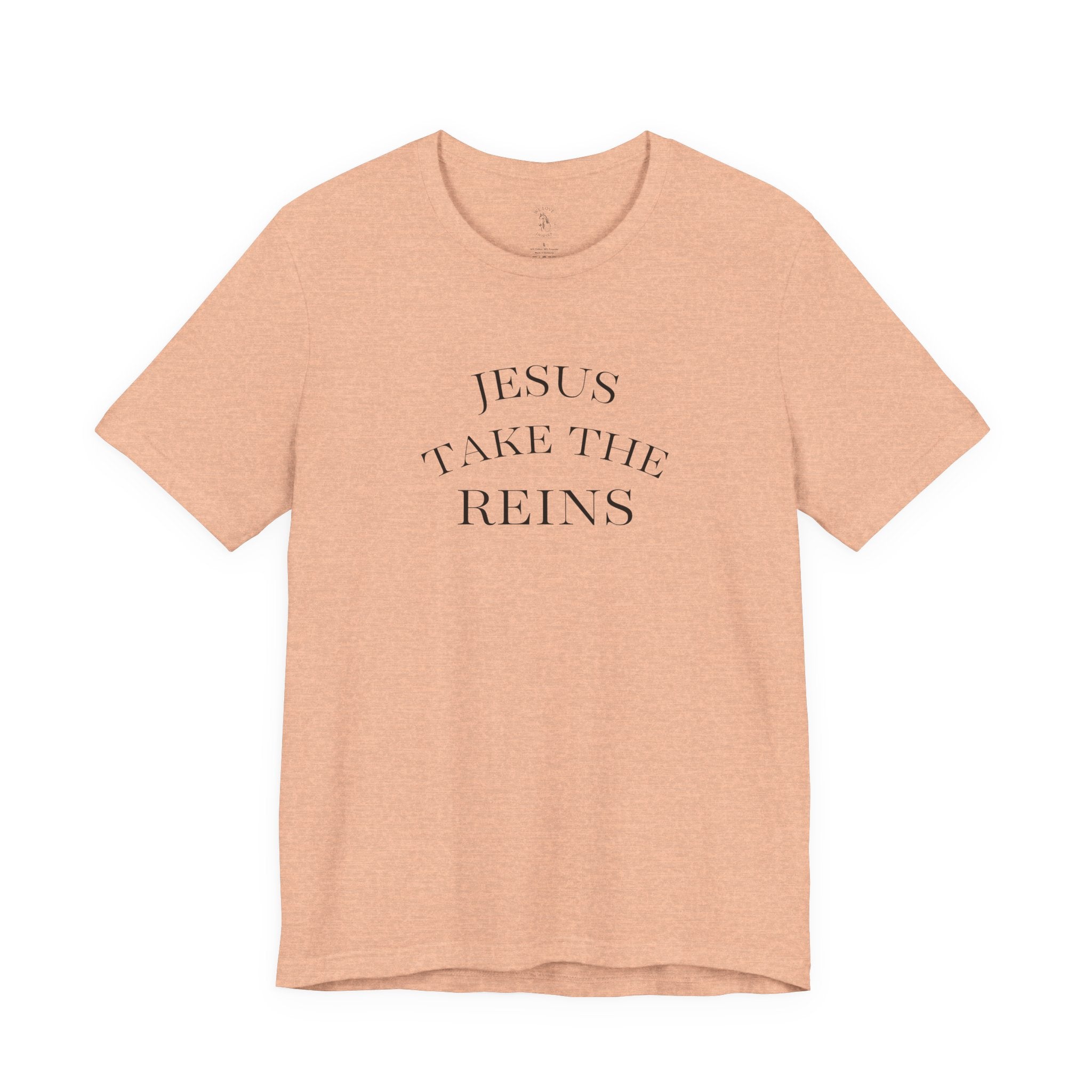 Jesus Take The Reins Tee — Faith-Inspired T-Shirt