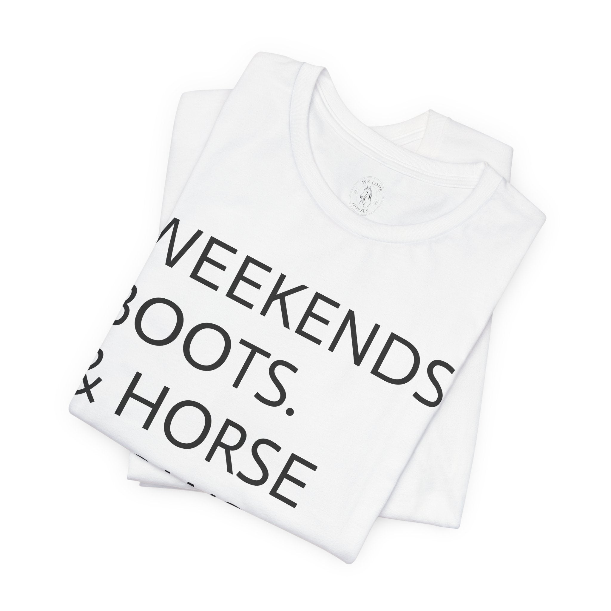 Weekends & Horse Shows T-Shirt