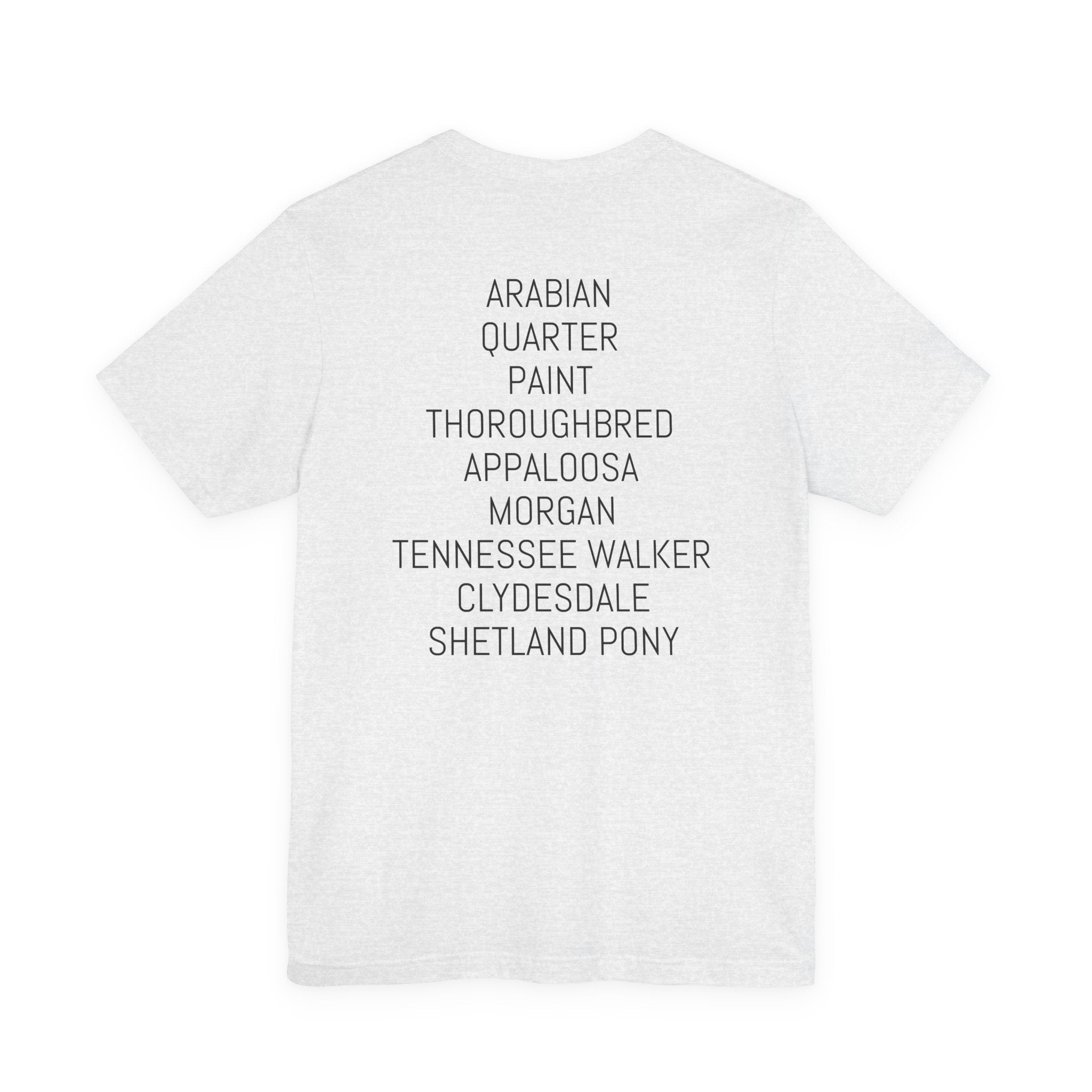 Whatever your breed....Arabian, Quarter, Paint.... T-Shirt