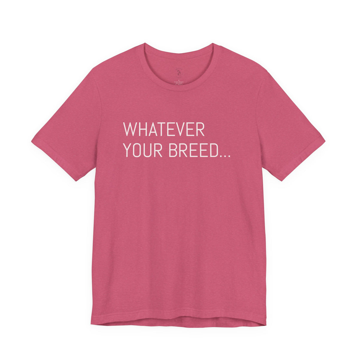 Whatever your breed....Arabian, Quarter, Paint.... T-Shirt